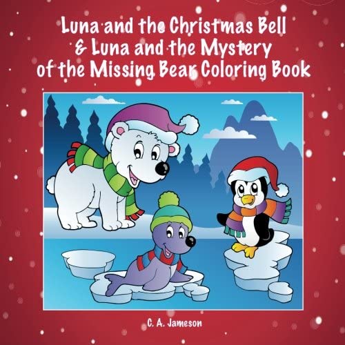 Luna and the Christmas Bell &amp; Luna and the Mystery of the Missing Bear Coloring Book (Personalized Books for Children)