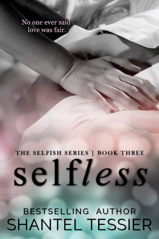 Selfless (Selfish Series) (Volume 3)