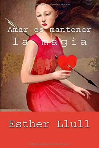 Amar es mantener la magia (Spanish Edition)