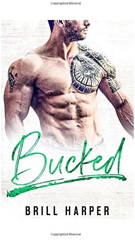 Bucked: A Blue Collar Bad Boys Book