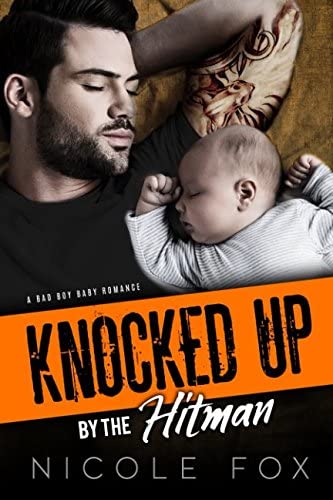 KNOCKED UP BY THE HITMAN: A Bad Boy Baby Romance