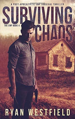 Surviving Chaos: A Post-Apocalyptic EMP Survival Thriller (The EMP)