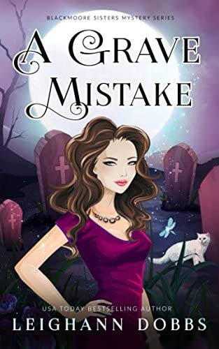 A Grave Mistake (Blackmoore Sisters Cozy Mysteries)