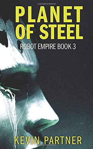 Robot Empire: Planet of Steel: A Science Fiction Adventure