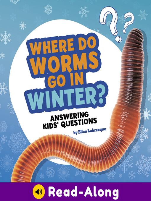 Where Do Worms Go in Winter?