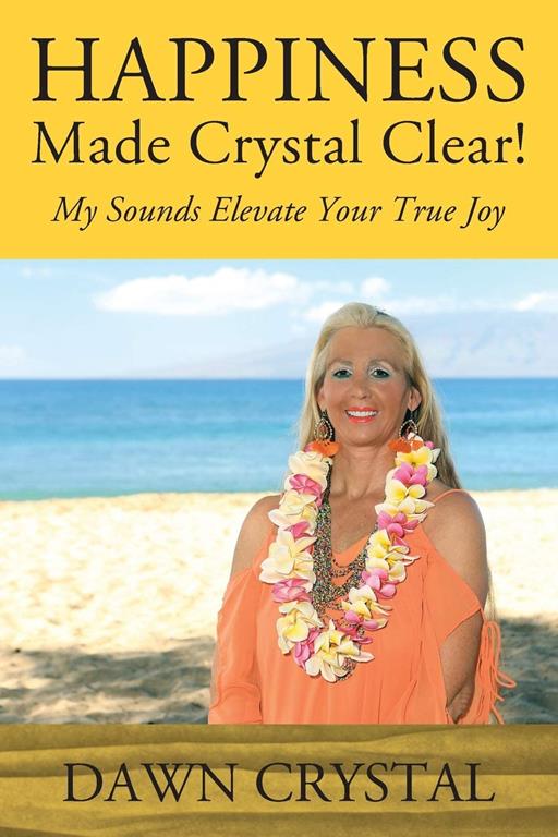 HAPPINESS Made Crystal Clear! My Sounds Elevate Your True Joy