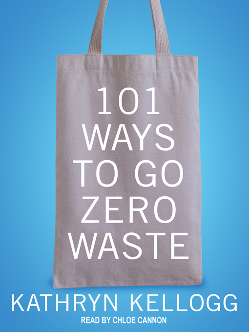 101 Ways to Go Zero Waste