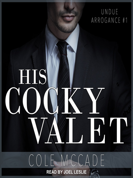 His Cocky Valet--Undue Arrogance Book 1