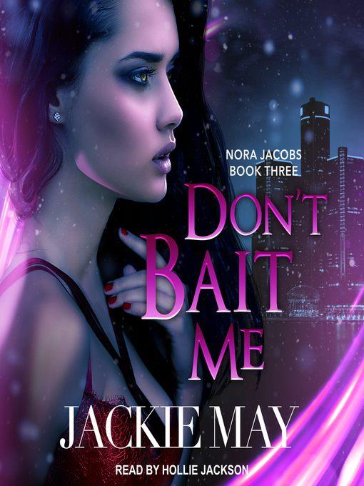 Don't Bait Me--Nora Jacobs Book Three