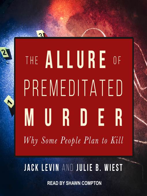 The Allure of Premeditated Murder