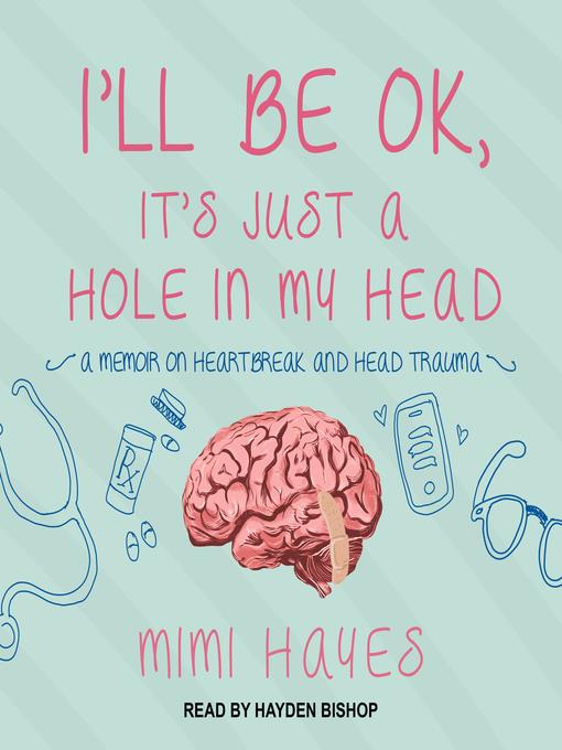 I'll Be OK, It's Just a Hole In My Head