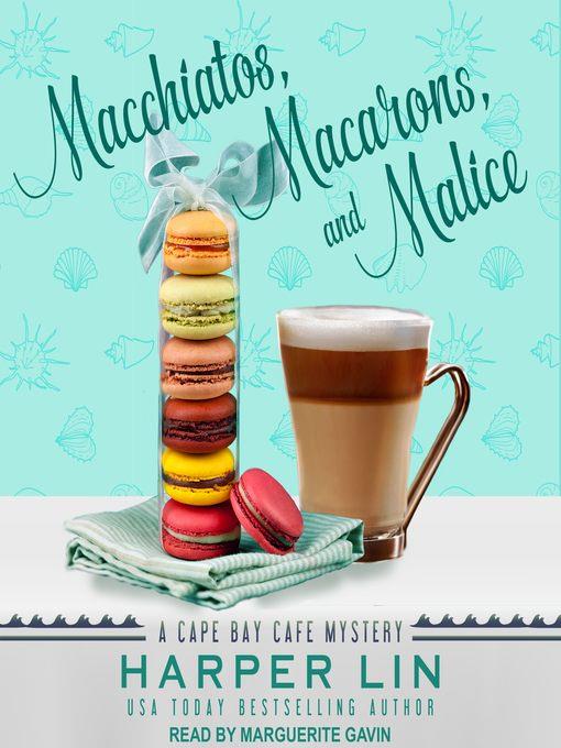 Macchiatos, Macarons, and Malice