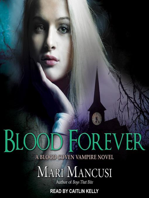 Blood Forever--A Blood Coven Vampire Novel