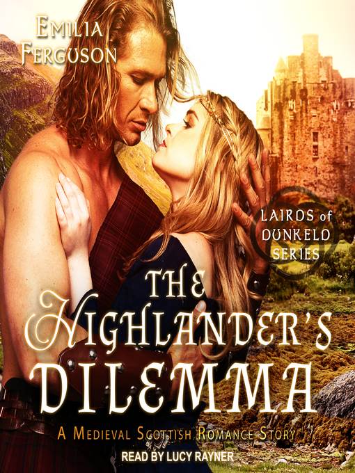 The Highlander's Dilemma--A Medieval Scottish Romance Story