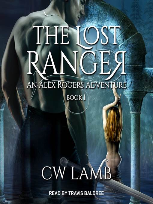 The Lost Ranger--An Alex Rogers Adventure