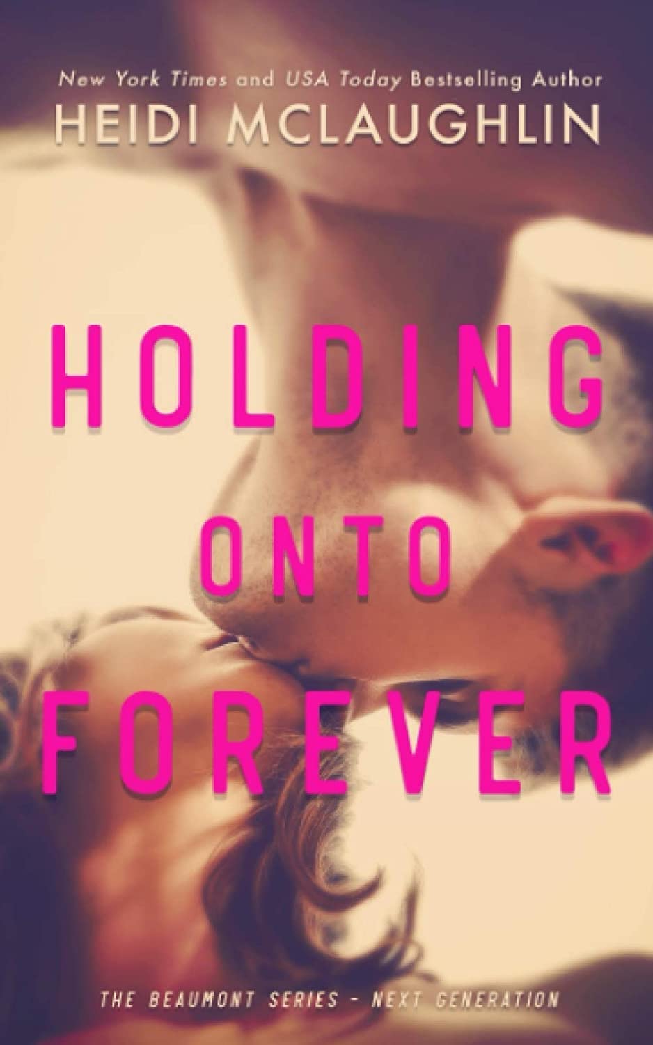 Holding Onto Forever (The Beaumont Series - Next Generation) (Volume 1)