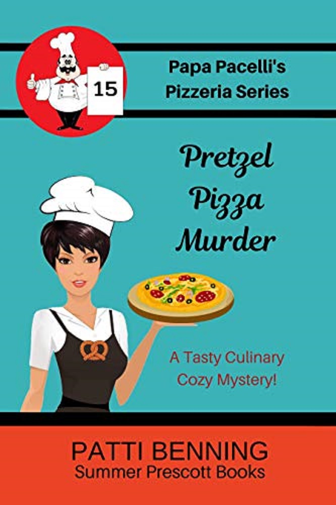 Pretzel Pizza Murder (Papa Pacelli's Pizzeria Series Book 15)