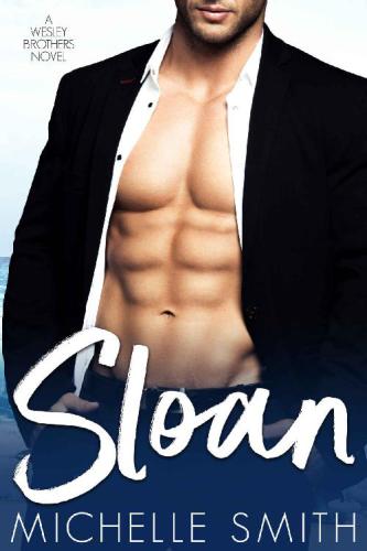 Sloan (A Wesley Brothers Novel) (Volume 2)