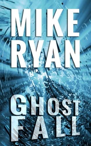 Ghost Fall (The CIA Ghost Series) (Volume 3)