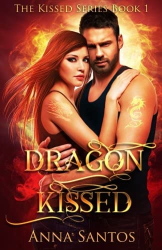 Dragon Kissed (The Kissed Series) (Volume 1)