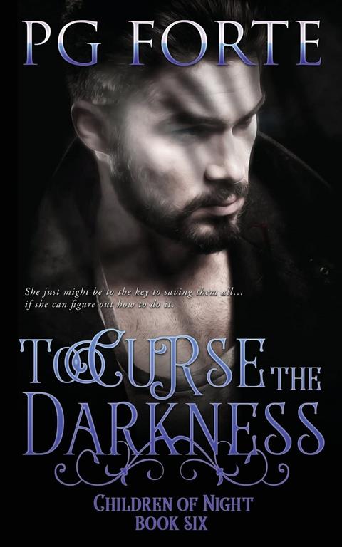 To Curse the Darkness (Children of the Night) (Volume 6)