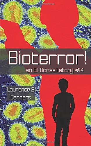 Bioterror! (an Ell Donsaii story #14) (Volume 14)