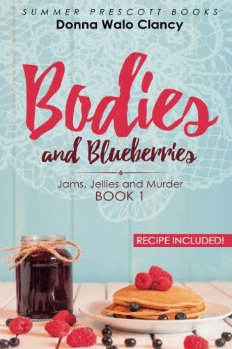 Bodies and Blueberries (Jams, Jellies and Murder) (Volume 1)