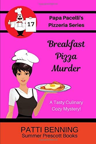 Breakfast Pizza Murder (Papa Pacelli's Pizzeria Series) (Volume 17)