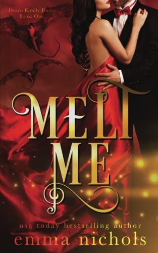 Melt Me (The Draco Family Duet) (Volume 1)