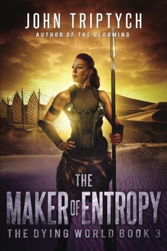 The Maker of Entropy (The Dying World) (Volume 3)