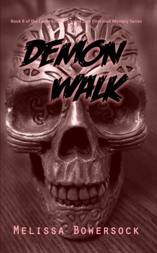 Demon Walk (A Lacey Fitzpatrick and Sam Firecloud Mystery) (Volume 6)