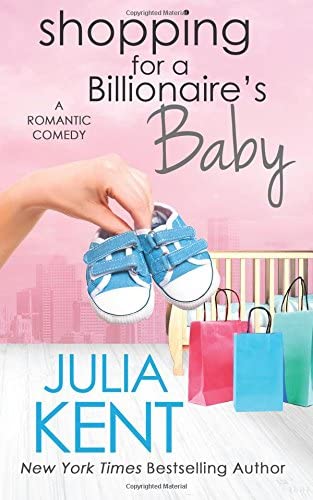 Shopping for a Billionaire's Baby (Shopping for a Billionaire Series) (Volume 13)