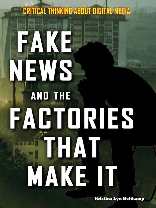 Fake News and the Factories That Make It