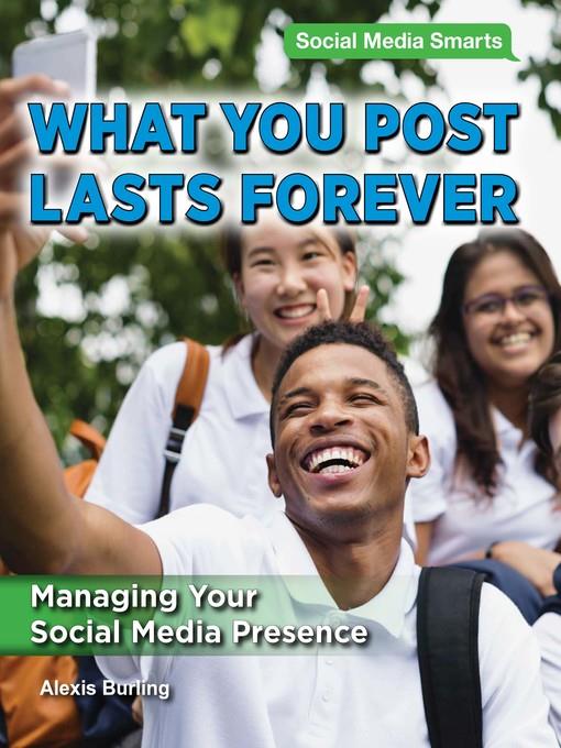 What You Post Lasts Forever