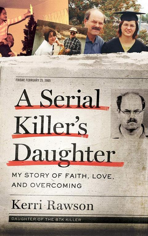 A Serial Killer's Daughter: My Story of Faith, Love, and Overcoming