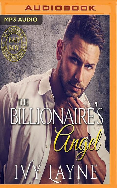 Billionaire's Angel, The (Scandals of the Bad Boy Billionaires)