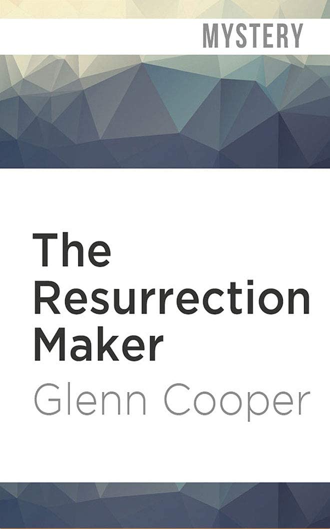 The Resurrection Maker: A Thriller