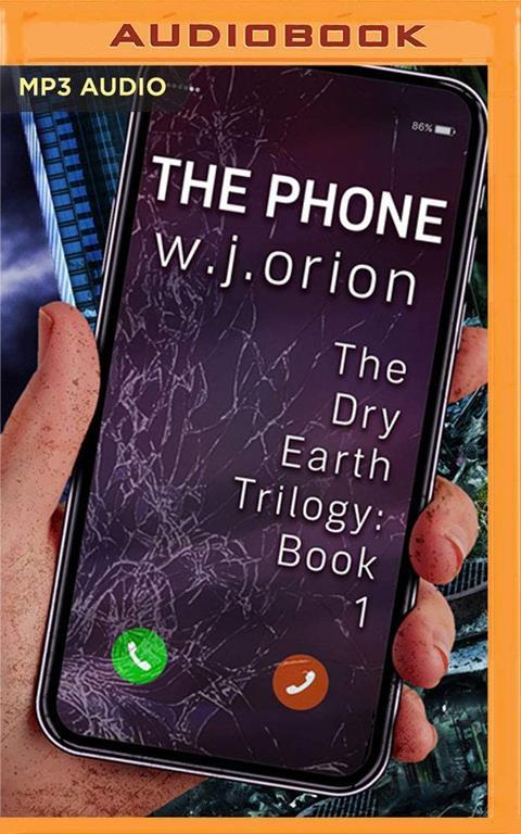 Phone, The (The Dry Earth Trilogy)
