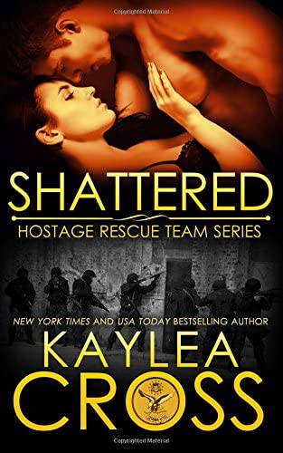 Shattered (Hostage Rescue Team Series) (Volume 11)