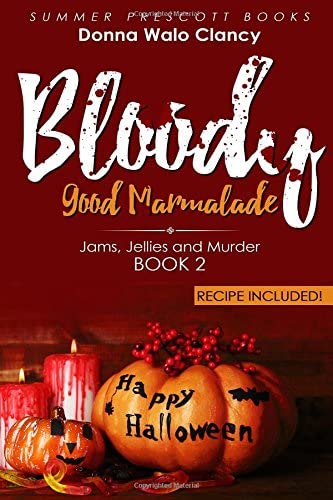 Bloody Good Marmalade (Jams, Jellies and Murder) (Volume 2)
