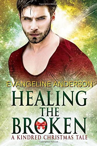 Healing the Broken: A Brides of the Kindred Christmas Novel (The Brides of the Kindred)