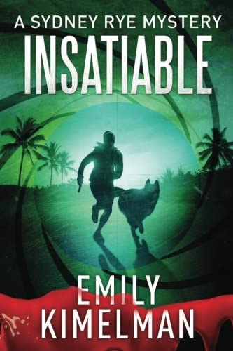 Insatiable (Sydney Rye Mysteries) (Volume 3)