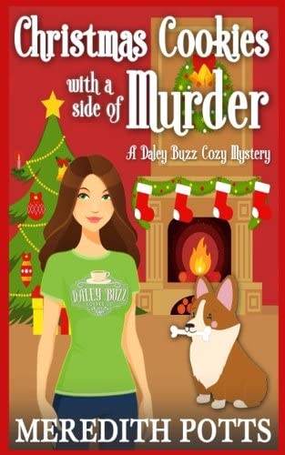 Christmas Cookies with a Side of Murder (Daley Buzz Cozy Mystery) (Volume 7)