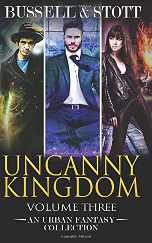 Uncanny Kingdom, Collected Volume Three (Volume 3)