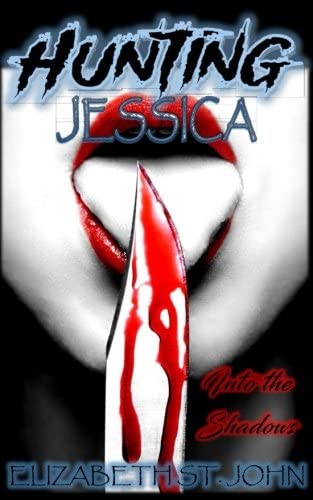 Hunting Jessica: Book 1 - Into The Shadows (The Shadow Trilogy) (Volume 1)