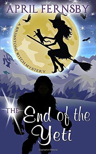 The End Of The Yeti (Brimstone Witch Mystery)