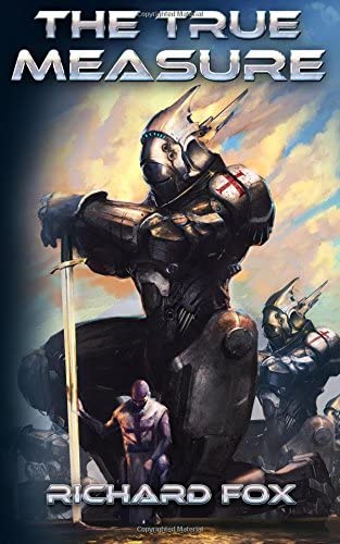 The True Measure (Terran Armor Corps) (Volume 3)