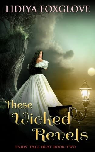 These Wicked Revels (Fairy Tale Heat) (Volume 2)