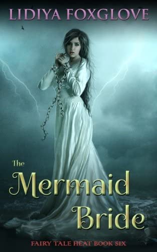 The Mermaid Bride (Fairy Tale Heat) (Volume 6)