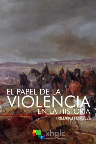 El papel de la violencia en la Historia (Spanish Edition)